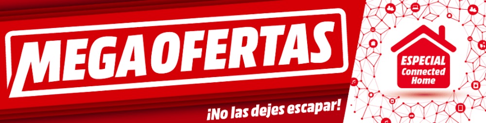 Mega Ofertas en Media Markt Connected Home, febrero 2019